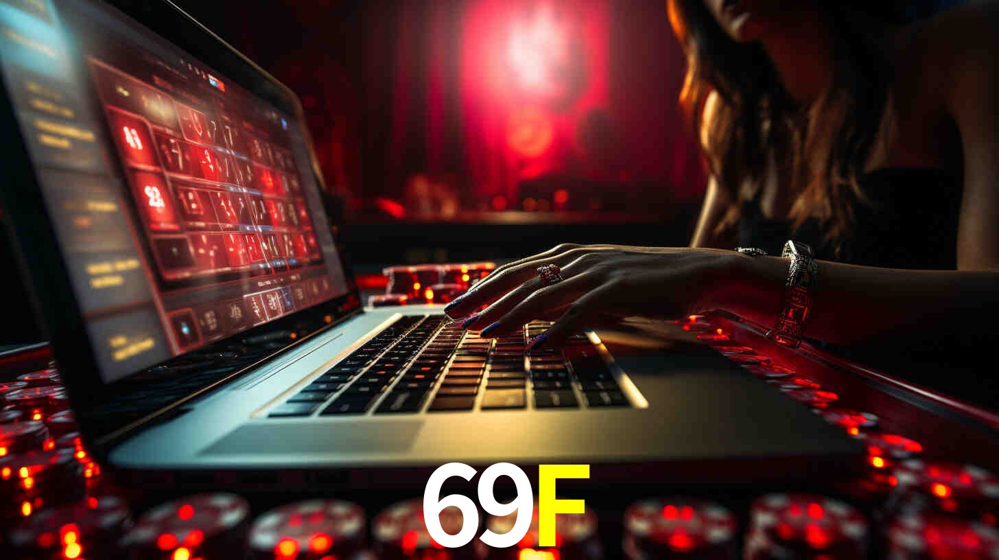 Por Que Escolher o 69F?